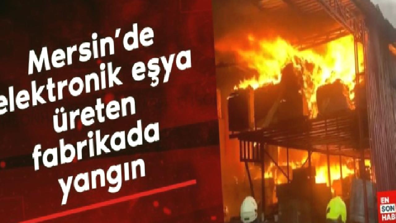 Mersin’de Elektronik Üretim Tesisi Alev Alev Yandı